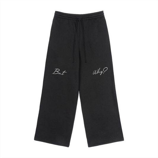 "But Why" Straight-Leg Sweatpants